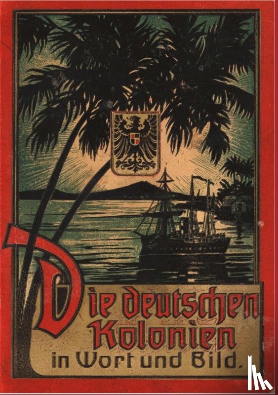 Sander, L. - Die deutschen Kolonien in Wort und Bild