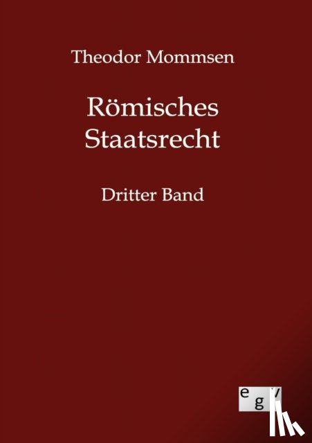 Mommsen, Theodor - Roemisches Staatsrecht