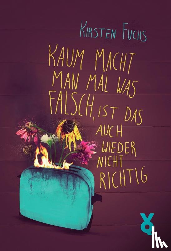 Fuchs, Kirsten - Kaum macht man mal was falsch, ist das auch wieder nicht richtig