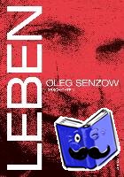 Senzow, Oleg - Leben