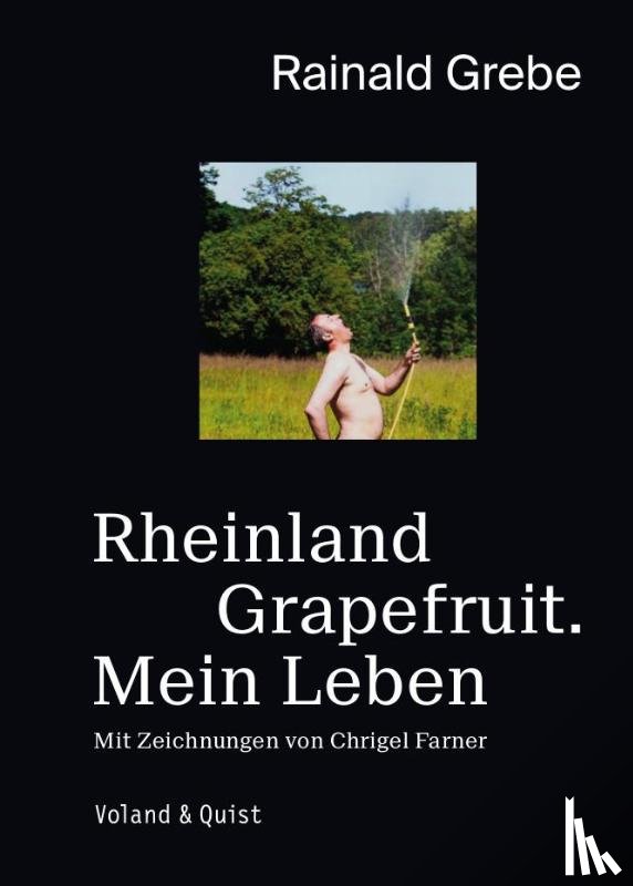 Grebe, Rainald - Rheinland Grapefruit. Mein Leben