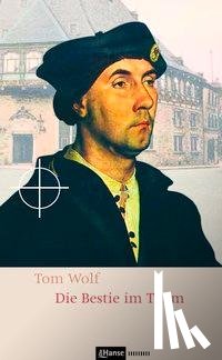 Wolf, Tom - Die Bestie im Turm