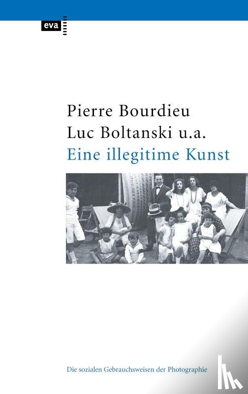 Bourdieu, Pierre, Boltanski, Luc, Castel, Robert, Chamboredon, Jean-Claude - Eine illegitime Kunst