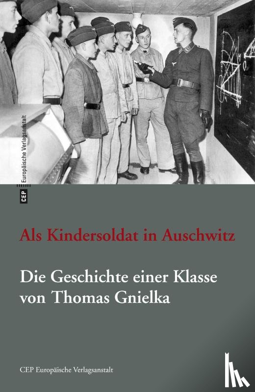 Gnielka, Thomas - Als Kindersoldat in Auschwitz