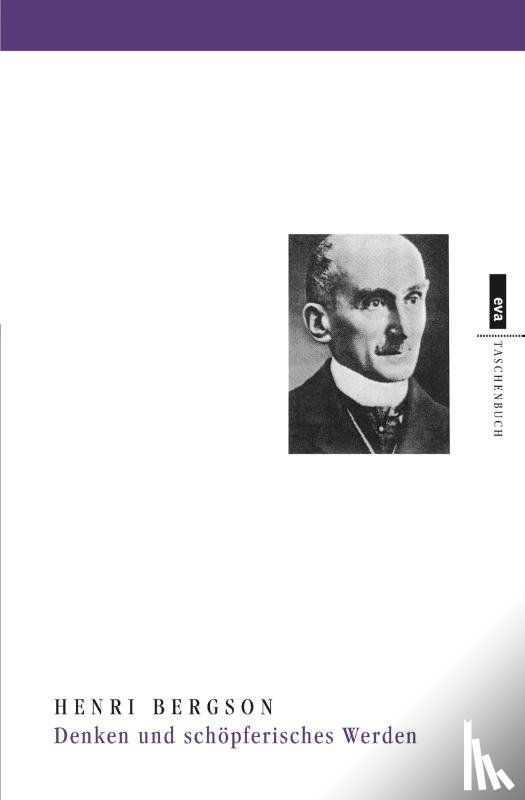Bergson, Henri - Denken und schöpferisches Werden