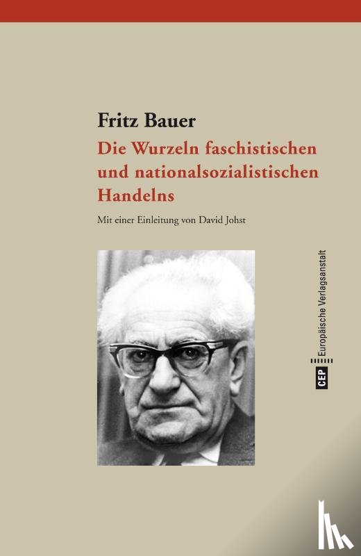 Bauer, Fritz - Die Wurzeln faschistischen und nationalsozialistischen Handelns