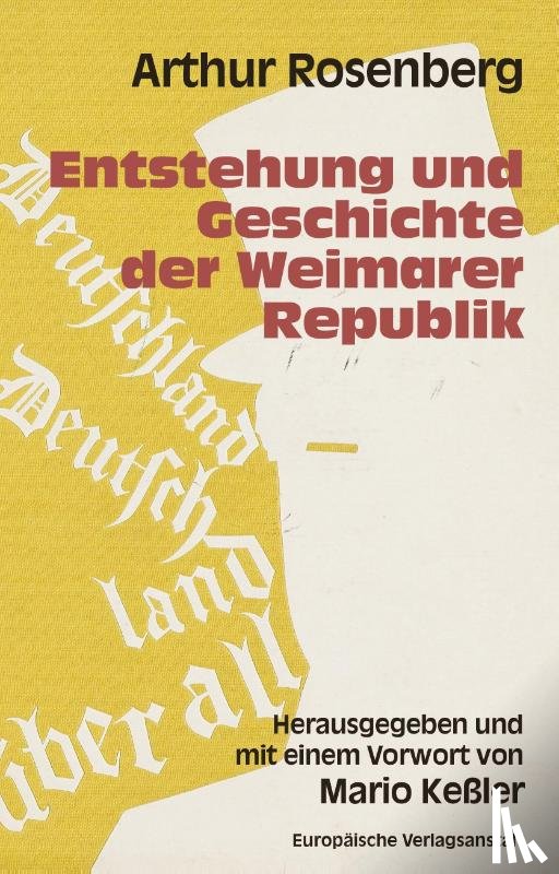 Rosenberg, Arthur - Entstehung und Geschichte der Weimarer Republik