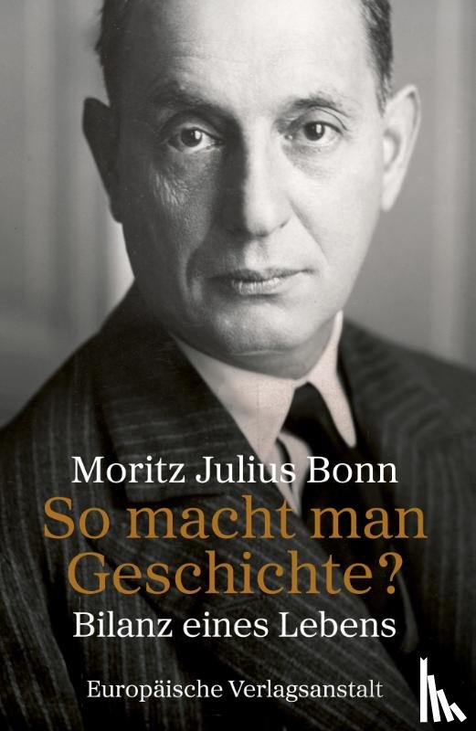 Bonn, Moritz Julius - So macht man Geschichte?