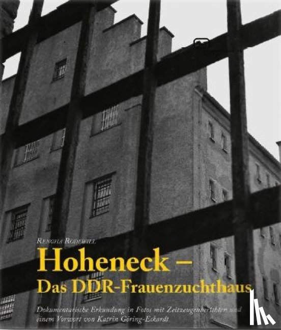Rodewill, Rengha - Hoheneck - Das DDR-Frauenzuchthaus