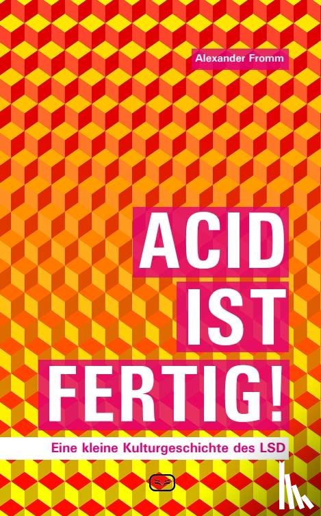 Fromm, Alexander - Acid ist fertig