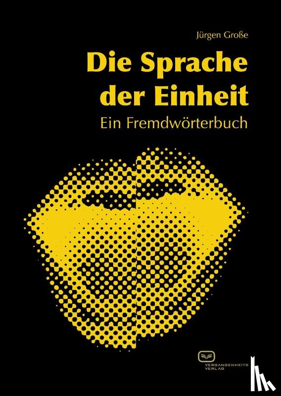 Große, Jürgen - Die Sprache der Einheit