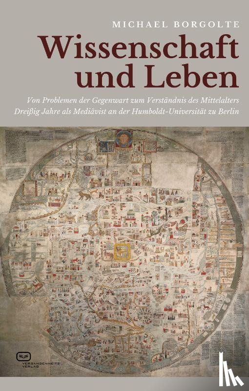 Borgolte, Michael - Wissenschaft und Leben