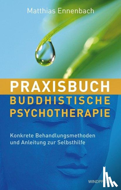Ennenbach, Matthias - Praxisbuch Buddhistische Psychotherapie