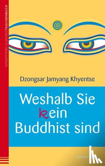 Khyentse, Dzongsar Jamyang - Weshalb Sie (k)ein Buddhist sind