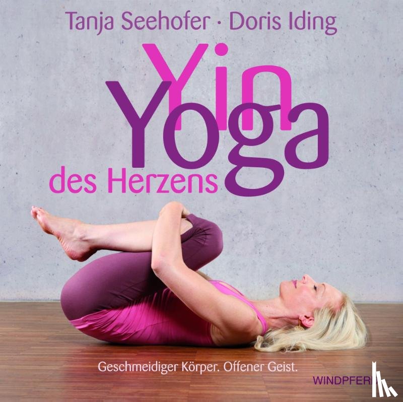 Seehofer, Tanja, Iding, Doris - Yin-Yoga des Herzens