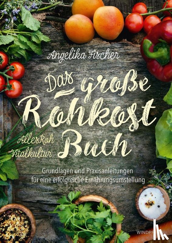 Fischer, Angelika - Das große Rohkost-Buch - AllesRoh Vitalkultur
