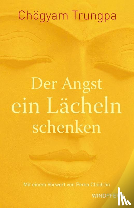Trungpa, Chögyam - Der Angst ein Lächeln schenken