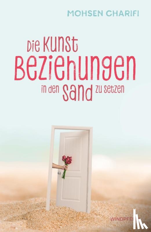 Charifi, Mohsen - Die Kunst, Beziehungen in den Sand zu setzen