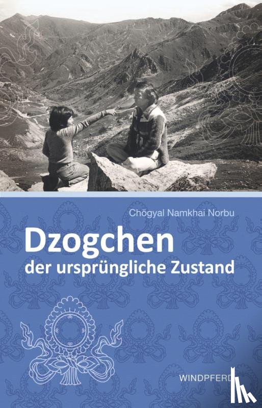 Norbu, Chögyal Namkhai - Dzogchen - der ursprüngliche Zustand