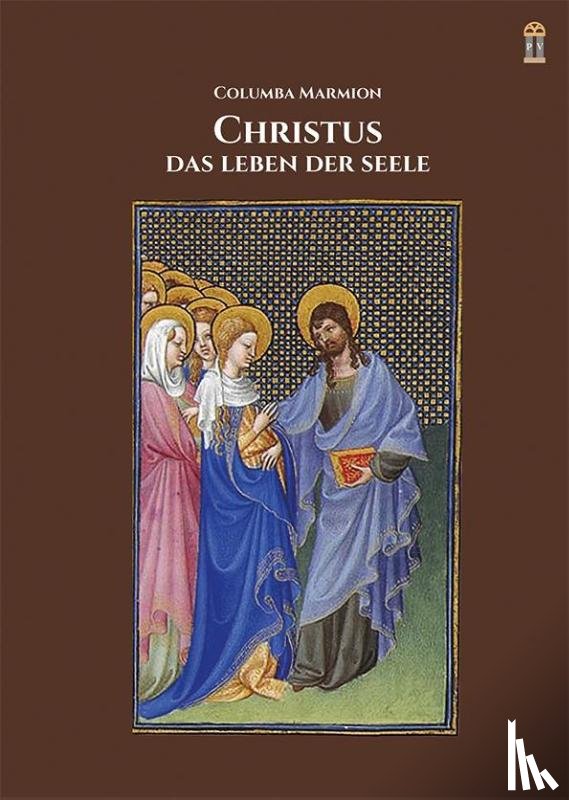 Marmion, Columba - Christus, das Leben der Seele