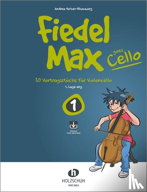 Holzer-Rhomberg, Andrea - Fiedel-Max goes Cello 1 (mit Online-Code)