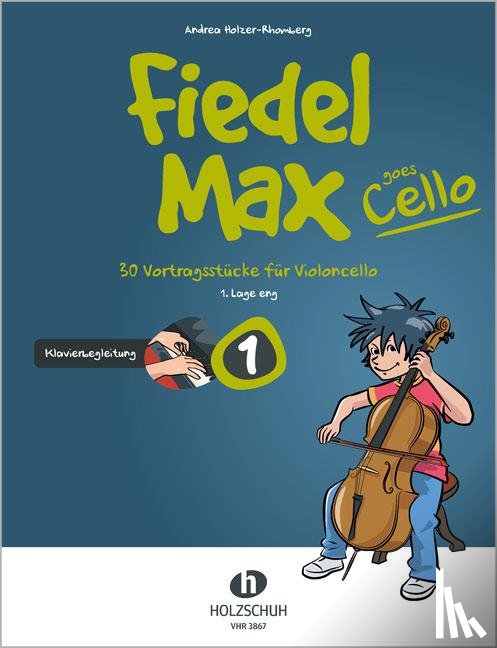 Holzer-Rhomberg, Andrea - Fiedel-Max goes Cello 1 - Klavierbegleitung