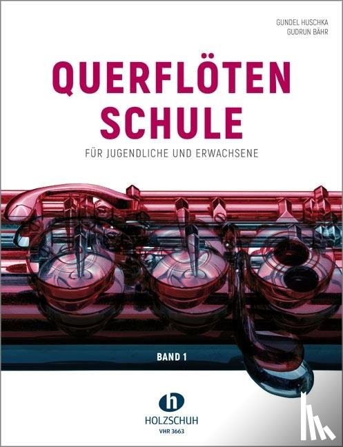 Huschka, Gundel, Bähr, Gudrun - Querflötenschule Band 1