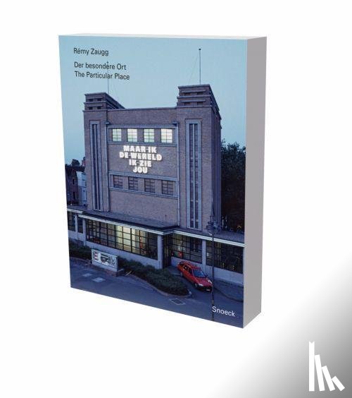 Baur, Simon, Loock, Ulrich, Diserens, Corinne, Schmidt, Eva - Remy Zaugg: The Particular Place
