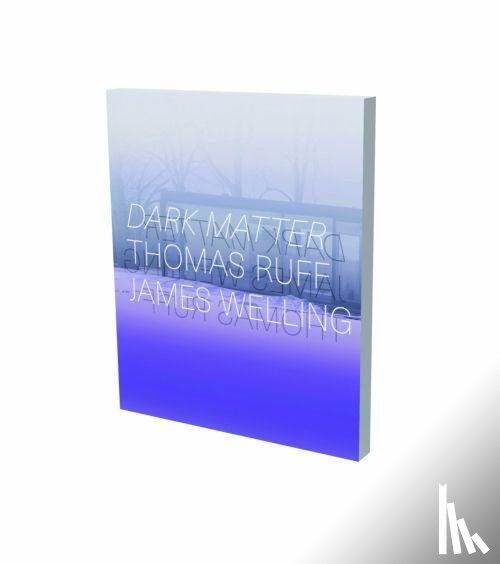  - Dark Matter. Thomas Ruff & James Welling