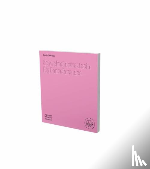 Schafer, Jenny, Amir, Fahin - Ocular Witness - Pig Consciousness