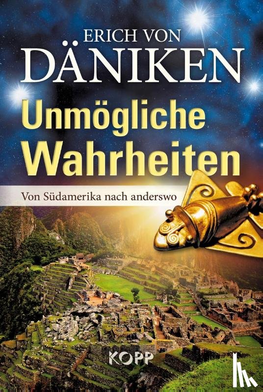 Däniken, Erich von - Unmögliche Wahrheiten