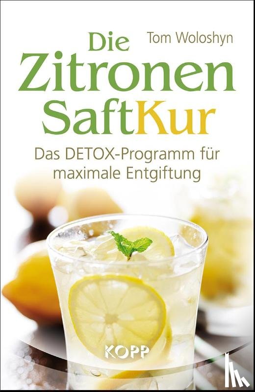 Woloshyn, Tom - Die Zitronensaft-Kur