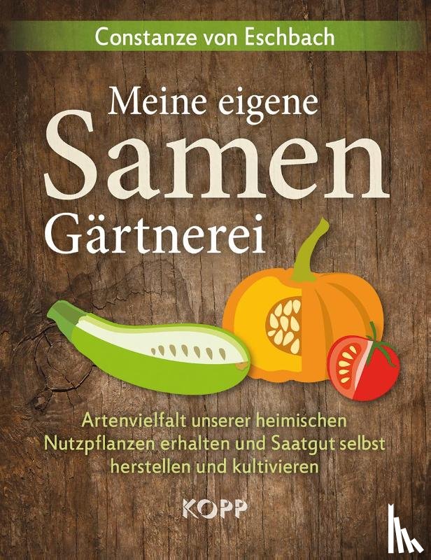 Eschbach, Constanze - Meine eigene Samengärtnerei