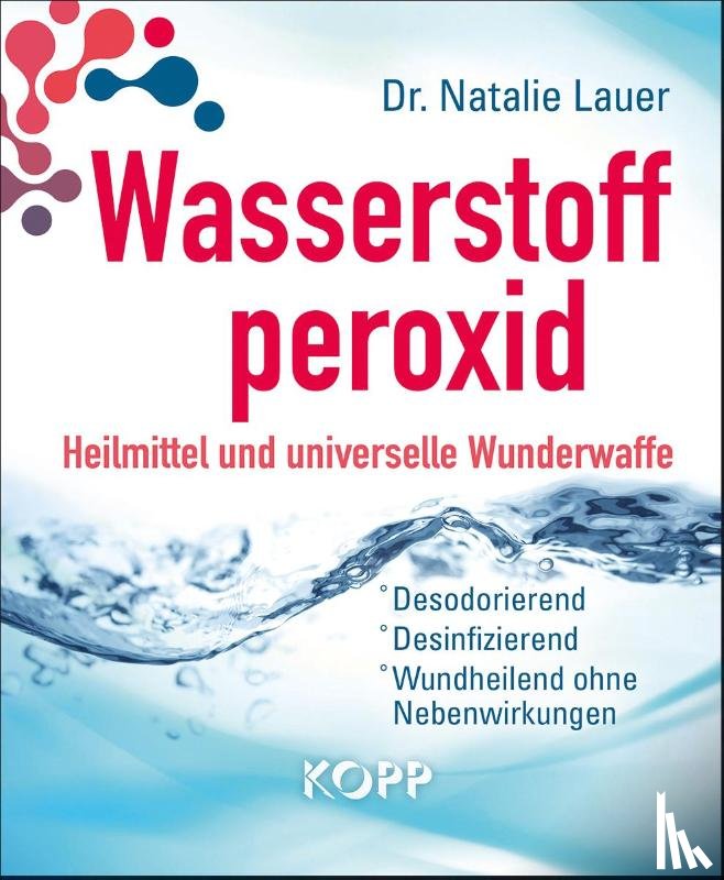 Lauer, Natalie - Wasserstoffperoxid: Heilmittel und universelle Wunderwaffe