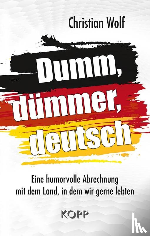 Wolf, Christian - Dumm, dümmer, deutsch