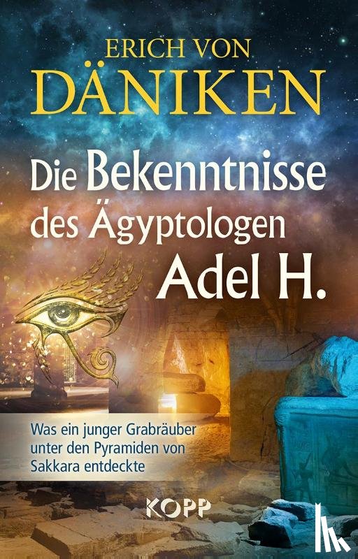 Däniken, Erich Von - Die Bekenntnisse des Ägyptologen Adel H.