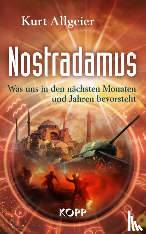 Allgeier, Kurt - Nostradamus - Was uns in den nächsten Monaten und Jahren bevorsteht