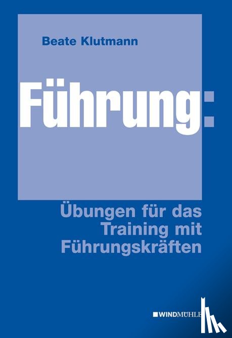 Klutmann, Beate - Führung: Übungen für das Training mit Führungskräften