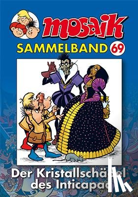  - MOSAIK Sammelband 69. Der Kristallschädel des Inticapac