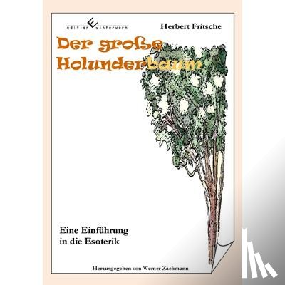 Fritsche, Herbert - Der große Holunderbaum - Eine Einführung in die Esoterik