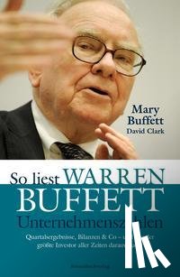 Buffett, Mary, Clark, David - So liest Warren Buffett Unternehmenszahlen