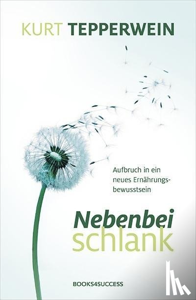 Tepperwein, Kurt - Nebenbei schlank