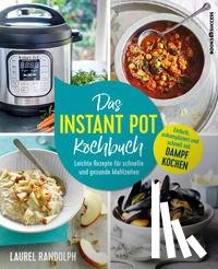 Randolph, Laurel - Das Instant-Pot-Kochbuch