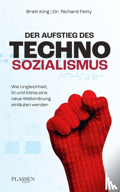 King, Brett, Petty, Richard - Der Aufstieg des Technosozialismus