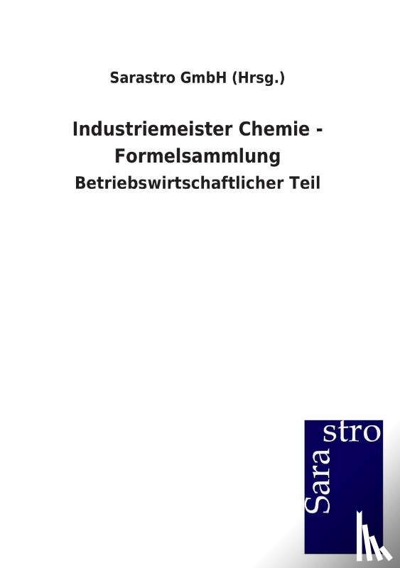 Sarastro Gmbh (Hrsg ) - Industriemeister Chemie - Formelsammlung