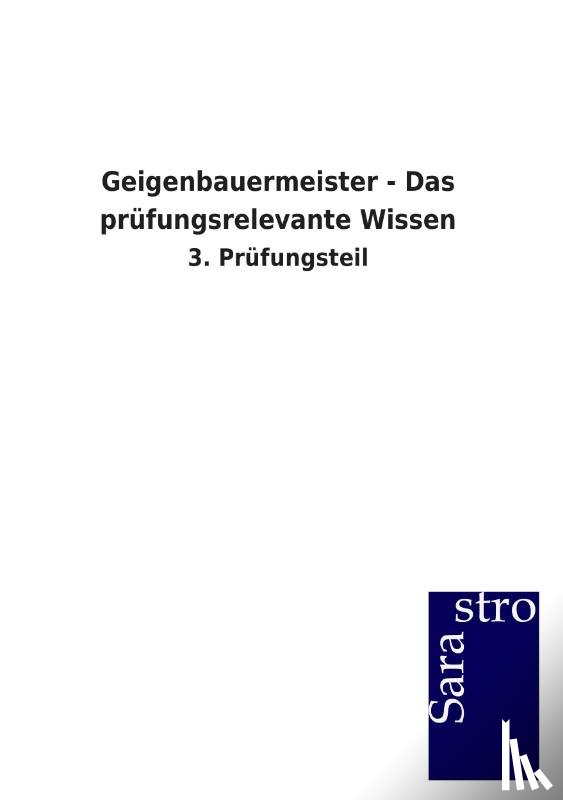 Sarastro Verlag - Geigenbauermeister - Das prufungsrelevante Wissen