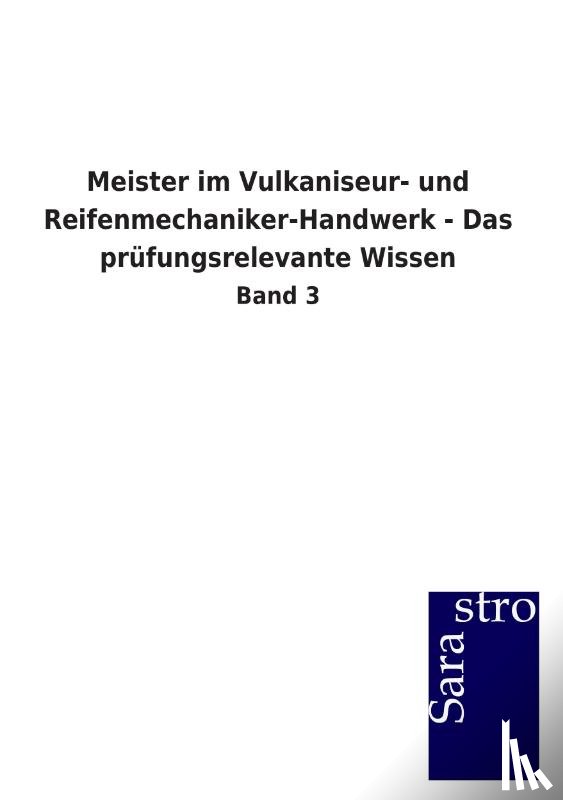 Sarastro Gmbh - Meister im Vulkaniseur- und Reifenmechaniker-Handwerk - Das prufungsrelevante Wissen