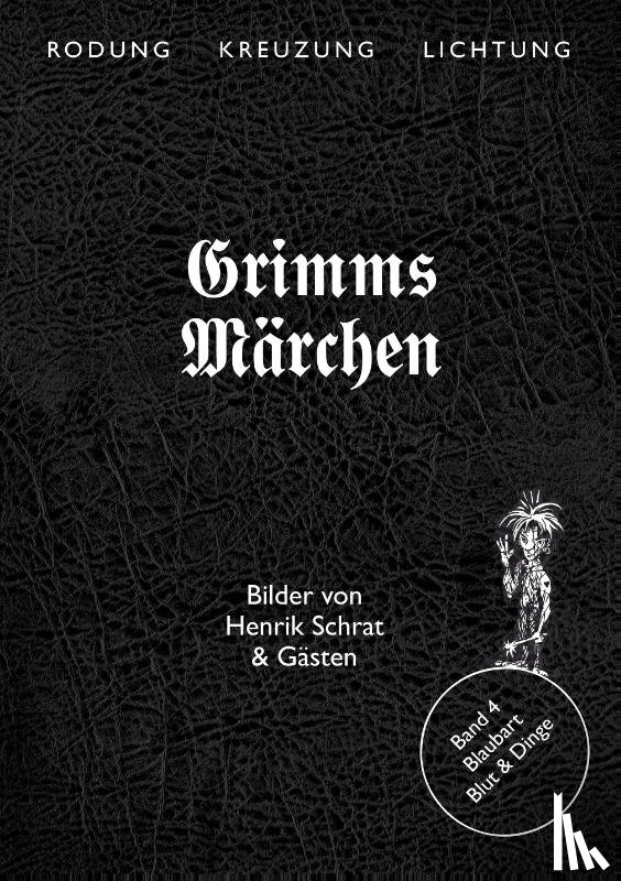 Schrat, Henrik, Grimm, Jacob, Grimm, Wilhelm, Körte, Mona - Grimms Märchen, Blaubart - Blut & Dinge