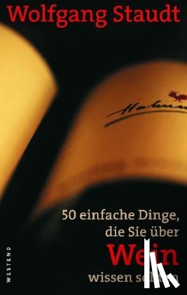 Staudt, Wolfgang - 50 einfache Dinge, die Sie über Wein wissen sollten