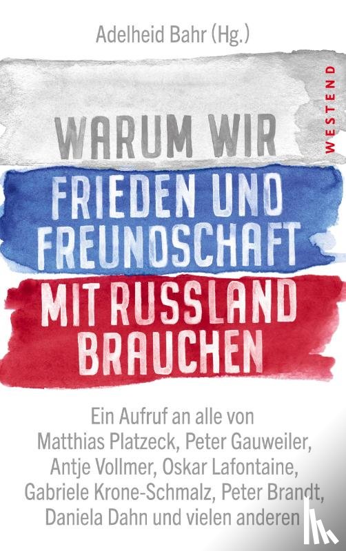Bahr, Adelheid - Warum wir Frieden und Freundschaft mit Russland brauchen
